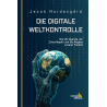Die digitale Weltkontrolle